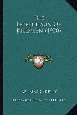 The Leprechaun Of Killmeen (1920) by O'Kelly, Seumas