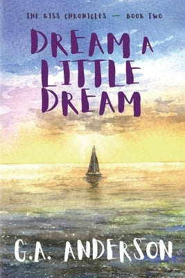 Dream a Little Dream by Anderson, G. a.