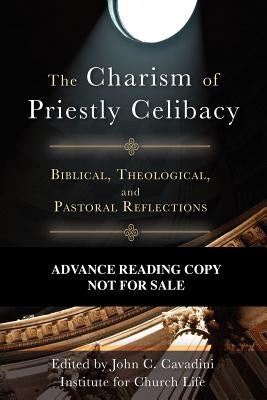 The Charism of Priestly Celibacy by Institute for Church Life