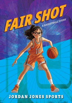 Fair Shot: A Basketball Story by Jones, Jordan