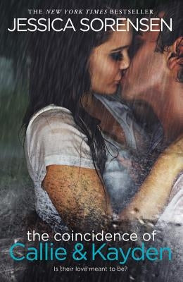 The Coincidence of Callie and Kayden by Sorensen, Jessica