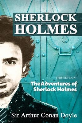 The Adventures of Sherlock Holmes by Doyle, Arthur Conan