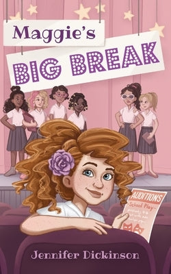 Maggie's Big Break by Dickinson, Jennifer