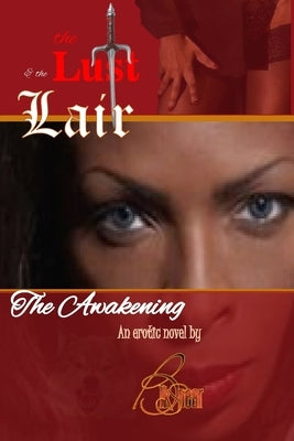 The Lust and The Lair: The Awakening by Blkspear