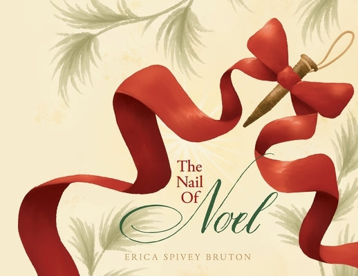The Nail of Noel by Bruton, Erica S.