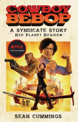 Cowboy Bebop: A Syndicate Story: Red Planet Requiem by Cummings, Sean
