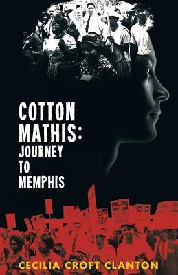 Cotton Mathis: Journey to Memphis by Clanton, Cecilia Croft