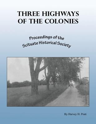 Three Highways of the Colonies by Pratt, Harvey H.