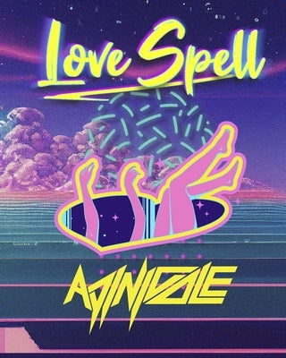 Love Spell: An Adult Friendly Coloring Book Full of Love and Magic by Ingram, Adrienne Nicole