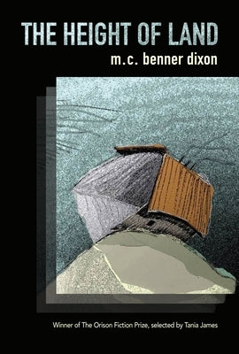 The Height of Land by Dixon, M. C. Benner