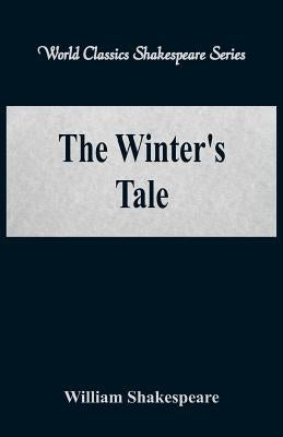 The Winter's Tale (World Classics Shakespeare Series) by Shakespeare, William