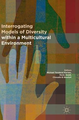 Interrogating Models of Diversity Within a Multicultural Environment by Kariwo, Michael Tonderai