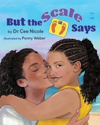 But The Scale Says by Nicole, Cee