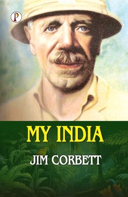 My India by Corbett, Jim