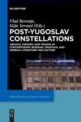 Post-Yugoslav Constellations by No Contributor