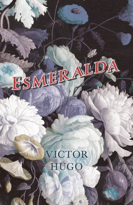Esmeralda by Hugo, Victor