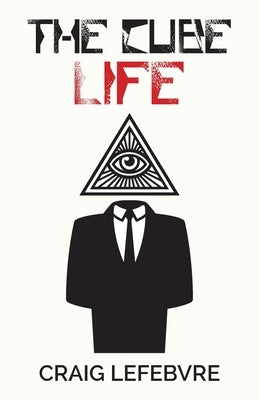 The Cube Life by Lefebvre, Craig