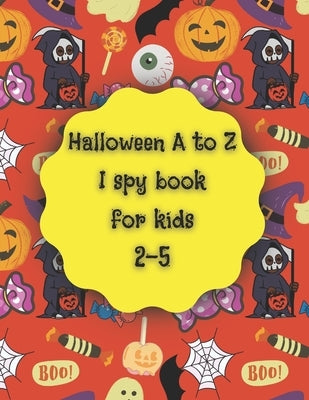 Halloween A to Z I spy book for kids 2-5: fun I spy coloring activity book for toddlers by Easy, Learn