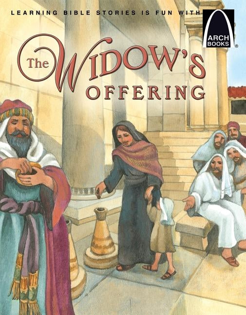 The Widow's Offering - Arch Books by Joanne Bader