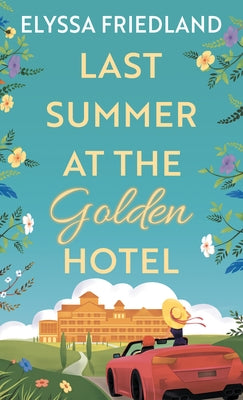 Last Summer at the Golden Hotel by Friedland, Elyssa