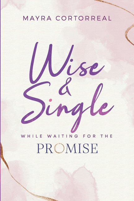 Wise & Single While Waiting For The Promise by Espaillat, Denisse