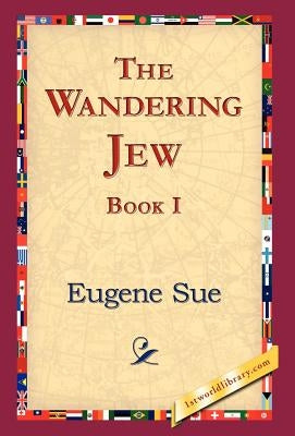 The Wandering Jew, Book I by Sue, Eugene
