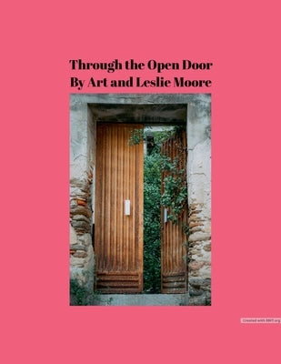 Through the Open door by Moore, Art And Leslie