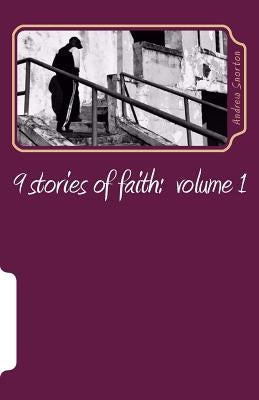 9 stories of faith by Snorton, Andrew