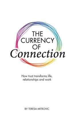 The Currency of Connection by Mitrovic, Teresa