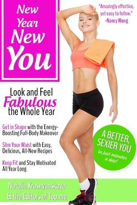 New Year, New You: Look and Feel Fabulous the Whole Year by Krasnyanskaya, Natalia