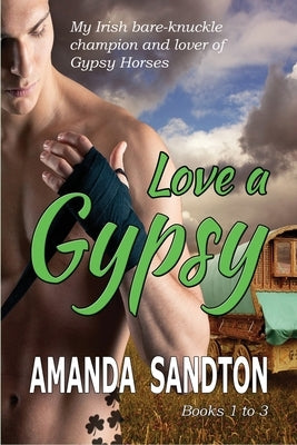 Love a Gypsy - 1: An Irish Romance by Sandton, Amanda
