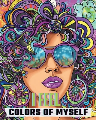 I feel - Colors of myself: Letters to my feelings, coloring book of self introspection and self awareness by Wath, Polly