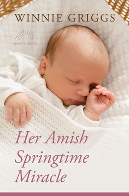 Her Amish Springtime Miracle by Griggs, Winnie