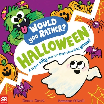 Would You Rather? Halloween: A Super Silly This-Or-That Choosing Game! by David, Donna