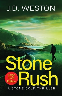 Stone Rush: A British Action Crime Thriller by Weston, J. D.