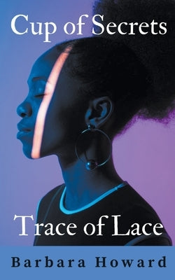 Cup of Secrets - Trace of Lace by Howard, Barbara