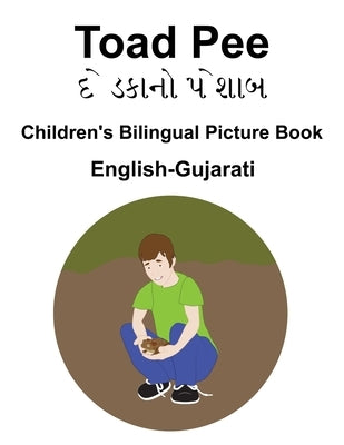 English-Gujarati Toad Pee/દે ડકાનો પેશાબ Children's Bilingual Picture Book by Carlson, Suzanne