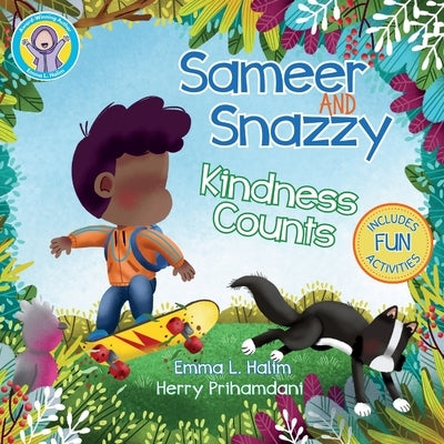 Sameer and Snazzy. Kindness Counts by Halim, Emma L.