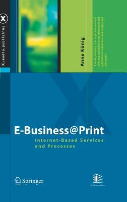 E-Business@print: Internet-Based Services and Processes by König, Anne