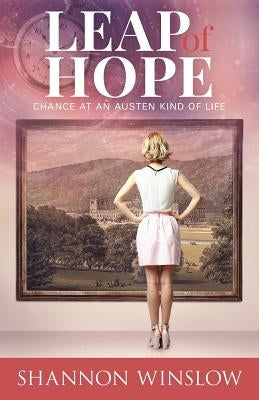 Leap of Hope: Chance at an Austen Kind of Life by Hansen, Micah D.