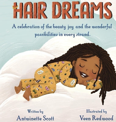 Hair Dreams: A Celebration of the Beauty, Joy, and the Wonderful Possibilities in Every Strand by Scott, Antwinette