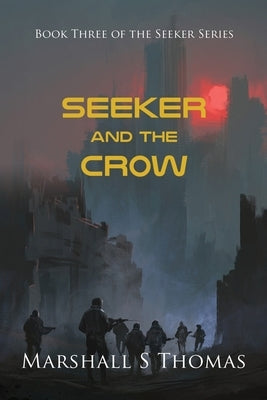SEEKER and the CROW by Thomas, Marshall S.