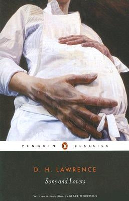 Sons and Lovers by Lawrence, D. H.