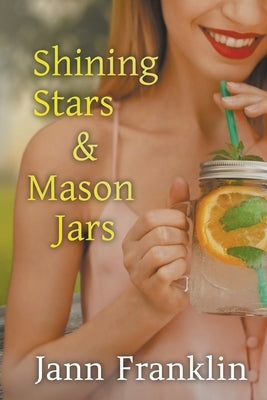 Shining Stars and Mason Jars by Franklin, Jann