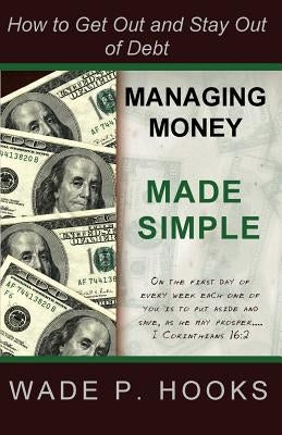 Managing Money Made Simple by Hooks, Wade P.