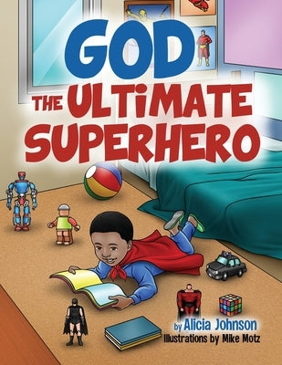 God The Ultimate Superhero by Johnson, Alicia