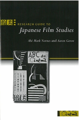 Research Guide to Japanese Film Studies: Volume 65 by Nornes, Abé Markus