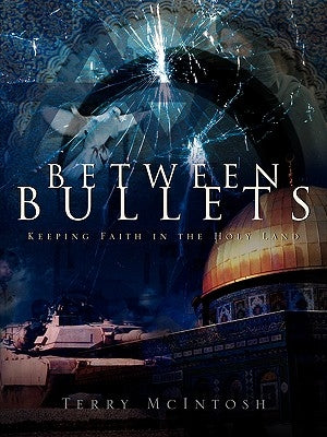 Between Bullets by McIntosh, Terry