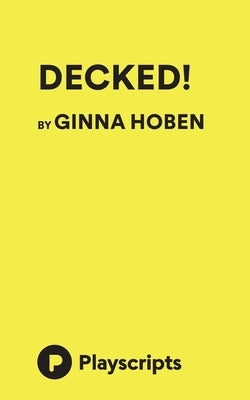 Decked! by Hoben, Ginna