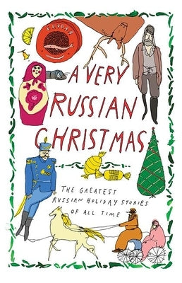 A Very Russian Christmas: The Greatest Russian Holiday Stories of All Time by Tolstoy, Lev